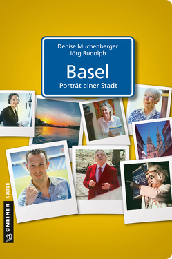 Basel – Porträt einer Stadt von Muchenberger,  Denise, Rudolph,  Jörg