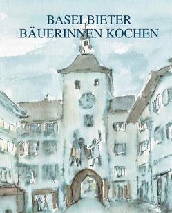 Baselbieter Bäuerinnen kochen von Boll,  Kerstin, Müller,  Hedi, Schaffner,  Christa