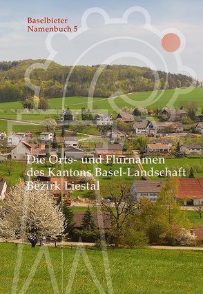 Baselbieter Namenbuch. Die Orts- und Flurnamen des Kantons Basel-Landschaft von Ramseier,  Markus