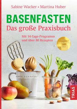 Basenfasten – Das große Praxisbuch von Huber,  Martina, Wacker,  Sabine
