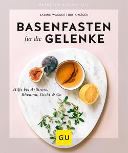 Basenfasten für die Gelenke von Näser,  Brita, Wacker,  Sabine