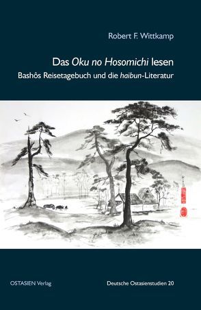 Bashōs „Pfade durch das Hinterland“ und die haibun-Literatur von Wittkamp,  Robert F
