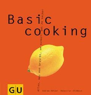 Basic cooking von Dickhaut,  Sebastian, Sälzer,  Sabine
