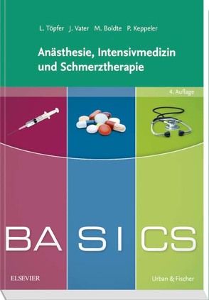 BASICS Anästhesie, Intensivmedizin und Schmerztherapie von Töpfer,  Lars, Vater,  Jens