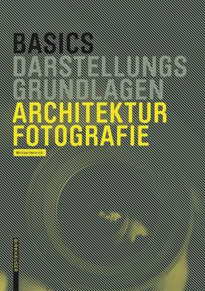 Basics Architekturfotografie von Heinrich,  Michael