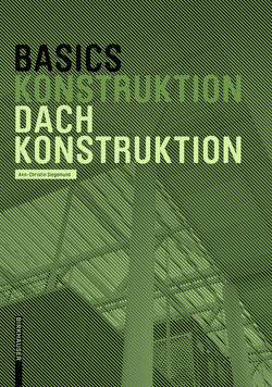 Basics Dachkonstruktion von Bielefeld,  Bert, Siegemund,  Ann-Christin