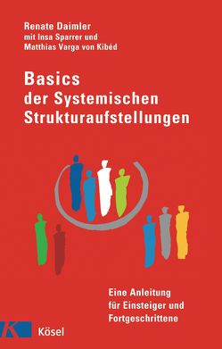 Basics der Systemischen Strukturaufstellungen von Daimler,  Renate