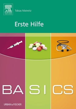 BASICS Erste Hilfe von Dangl,  Stefan, Matreitz,  Tobias