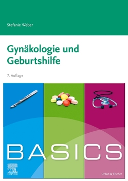 BASICS Gynäkologie und Geburtshilfe von Weber,  Stefanie