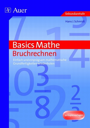 Basics Mathe: Bruchrechnen von Schmidt,  Hans-J.