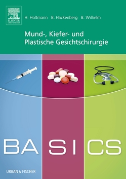 BASICS Mund-, Kiefer- und Plastische Gesichtschirurgie von Hackenberg,  Berit, Holtmann,  Henrik, Wilhelm,  Sven Bastian