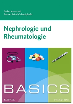 BASICS Nephrologie und Rheumatologie von Kassumeh,  Stefan, Reindl-Schwaighofer,  Roman
