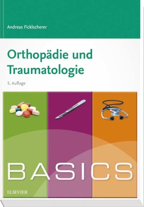 BASICS Orthopädie und Traumatologie von Ficklscherer,  Andreas