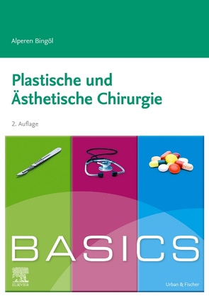 BASICS Plastische und ästhetische Chirurgie von Bingöl,  Alperen