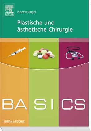 BASICS Plastische und ästhetische Chirurgie von Bingöl,  Alperen