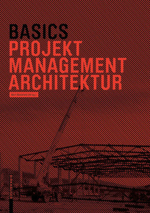Basics Projektmanagement Architektur von Bielefeld,  Bert