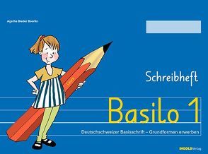 Basilo 1 – Schreibheft von Bieder Boerlin,  Agathe, Bromundt,  Corinne