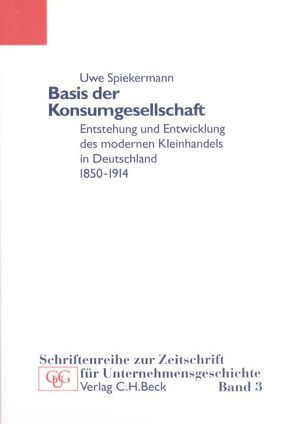 Basis der Konsumgesellschaft von Spiekermann,  Uwe