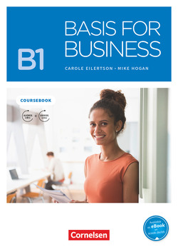 Basis for Business – New Edition – B1 von Eilertson,  Carole, Hogan,  Mike