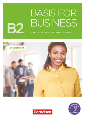 Basis for Business – New Edition – B2 von Eilertson,  Carole, Hogan,  Mike