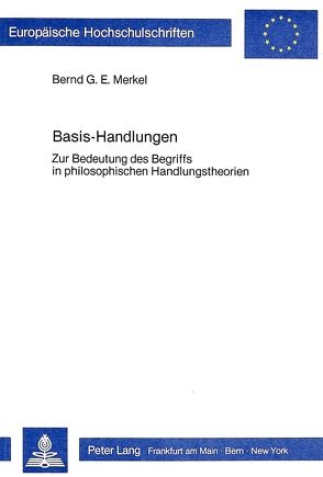 Basis-Handlungen von Merkel,  Bernd G.E.