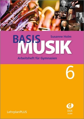 Basis Musik 6 – Arbeitsheft von Holm,  Susanne