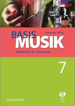 Basis Musik 7 – Arbeitsheft von Holm,  Susanne