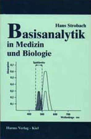 Basisanalytik in Medizin und Biologie von Strobach,  Hans