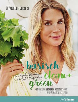 Basisch clean + green für mehr Balance und Wohlbefinden von Deckert,  Claudelle