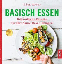Basisch essen von Wacker,  Sabine