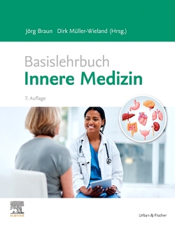 Basislehrbuch Innere Medizin von Braun,  Joerg, Müller-Wieland,  Dirk