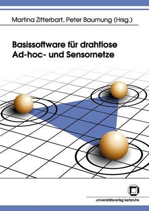 Basissoftware für drahtlose Ad-hoc- und Sensornetze von Baumung,  Peter, Zitterbart,  Martina