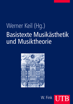 Basistexte Musikästhetik und Musiktheorie von Keil,  Werner