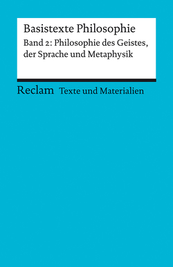 Basistexte Philosophie. Band 2: Philosophie des Geistes, der Sprache und Metaphysik von Klaiber,  Tilo