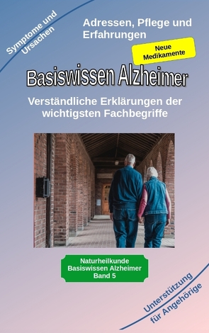 Basiswissen Alzheimer: Verständliche Erklärungen der wichtigsten Fachbegriffe und neue Medikamente von Kiefer,  Holger