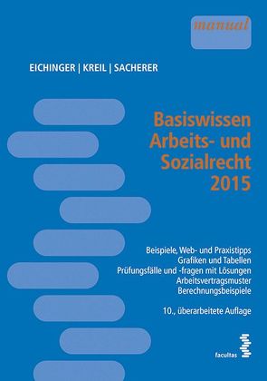 Basiswissen Arbeits- und Sozialrecht 2015 von Eichinger,  Julia, Kreil,  Linda, Sacherer,  Remo