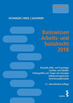 Basiswissen Arbeits- und Sozialrecht 2018 von Eichinger,  Julia, Kreil,  Linda, Sacherer,  Remo