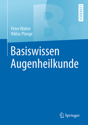 Basiswissen Augenheilkunde von Plange,  Niklas, Walter,  Peter