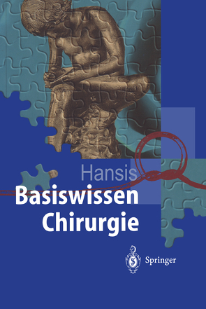 Basiswissen Chirurgie von Hansis,  Martin, Jakschik,  J., Kania,  U., Preusse,  C.J., Reich,  R., Zentner,  J.