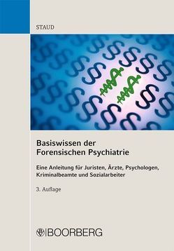 Basiswissen der Forensischen Psychiatrie von Staud,  Lothar