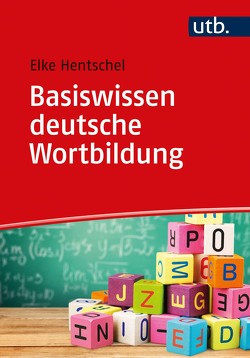 Basiswissen deutsche Wortbildung von Hentschel,  Elke