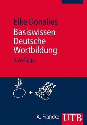 Basiswissen Deutsche Wortbildung von Donalies,  Elke