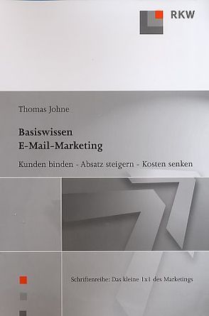 Basiswissen E-Mail-Marketing. von Johne,  Thomas