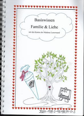 Basiswissen Familie & Liebe mit den Karten der Madame Lenormand von Weichsel,  Heike Maria