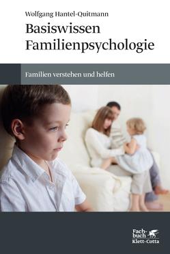 Basiswissen Familienpsychologie von Hantel-Quitmann,  Wolfgang