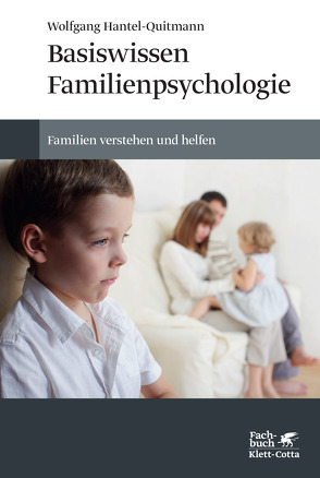 Basiswissen Familienpsychologie von Hantel-Quitmann,  Wolfgang