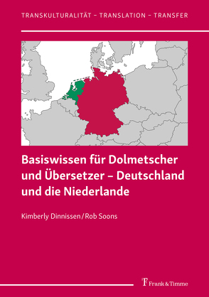 Basiswissen für Dolmetscher und Übersetzer – Deutschland und die Niederlande von Dinnissen,  Kimberly, Soons,  Rob