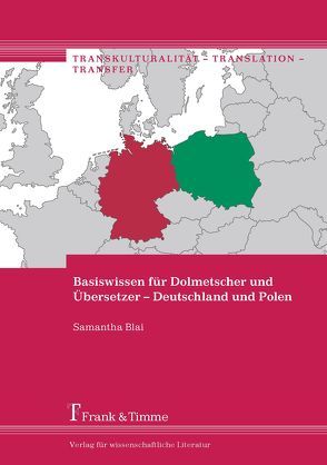 Basiswissen für Dolmetscher und Übersetzer – Deutschland und Polen von Blai,  Samantha