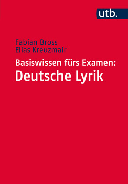 Basiswissen fürs Examen: Deutsche Lyrik von Bross,  Fabian, Kreuzmair,  Elias