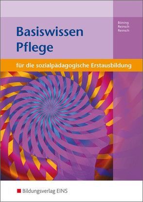 Basiswissen für die sozialpädagogische Erstausbildung von Böning,  Christine, Reinsch,  Björn, Reinsch,  Silke